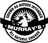 MURRAY'S GROWN AS NATURE INTENDED ALL NATURAL CHICKEN