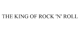 THE KING OF ROCK 'N' ROLL