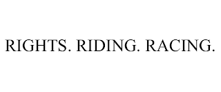 RIGHTS. RIDING. RACING.