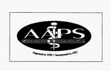 AAPS AMERICAN ASSOCIATION OF PHYSICIAN SPECIALISTS, INC. ORGANIZED IN 1950 INCORPORATED IN 1952