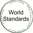 STANDARDS AMERICAN REGISTRATIONS AUTHORITY WORLD STANDARDS