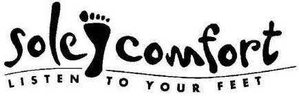 SOLE COMFORT LISTEN TO YOUR FEET