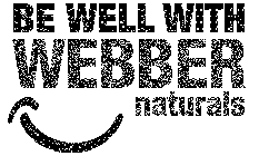 BE WELL WITH WEBBER NATURALS