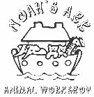 NOAH'S ARK ANIMAL WORKSHOP