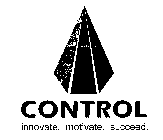 CONTROL INNOVATE. MOTIVATE. SUCCEED.