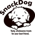 SNACKDOG TASTY, WHOLESOME TREATS FOR YOU BEST FRIEND