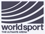 WORLDSPORT THE ULTIMATE ARENA