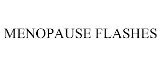 MENOPAUSE FLASHES