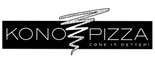 KONO PIZZA CONE IS BETTER!