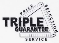 TRIPLE GUARANTEE PRICE SELECTION SERVICE