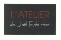 L'ATELIER DE JOËL ROBUCHON