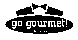GO GOURMET! A CENTERPLATE BRAND