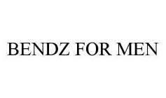 BENDZ FOR MEN