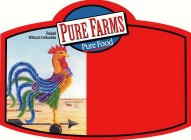 PURE FARMS PURE FOOD RAISE WITHOUT ANTIBODIES
