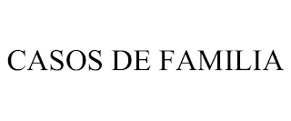 CASOS DE FAMILIA