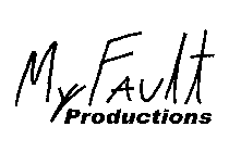 MY FAULT PRODUCTIONS