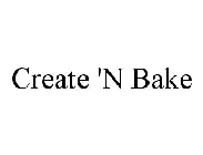 CREATE 'N BAKE