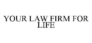 YOUR LAW FIRM FOR LIFE