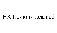 HR LESSONS LEARNED