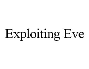 EXPLOITING EVE
