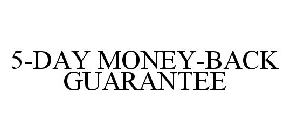 5-DAY MONEY-BACK GUARANTEE