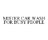 MISTER CAR WASH FOR BUSY PEOPLE