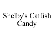 SHELBY'S CATFISH CANDY