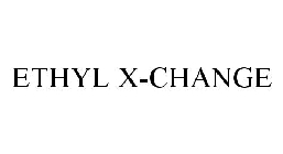 ETHYL X-CHANGE