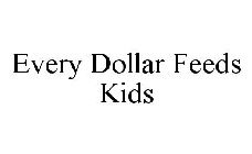 EVERY DOLLAR FEEDS KIDS