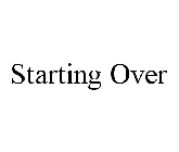 STARTING OVER