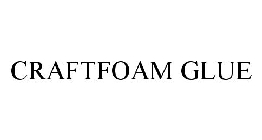 CRAFTFOAM GLUE