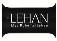 LEHAN LISA ROBERTS-LEHAN