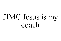 JIMC JESUS IS MY COACH