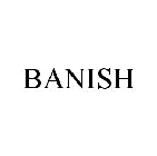 BANISH