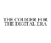 THE COURIER FOR THE DIGITAL ERA