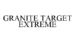 GRANITE TARGET EXTREME