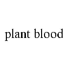 PLANT BLOOD