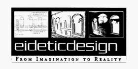 EIDETICDESIGN FROM IMAGINATION TO REALITY