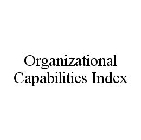 ORGANIZATIONAL CAPABILITIES INDEX