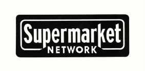 SUPERMARKET NETWORK
