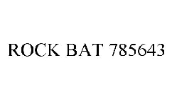 ROCK BAT 785643