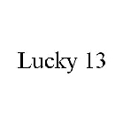 LUCKY 13