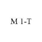 M 1-T