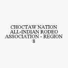 CHOCTAW NATION ALL-INDIAN RODEO ASSOCIATION - REGION 8