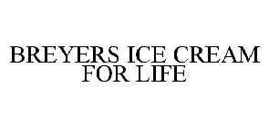 BREYERS ICE CREAM FOR LIFE