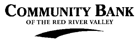 COMMUNITY BANK OF THE RED RIVER VALLEY