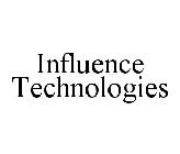 INFLUENCE TECHNOLOGIES