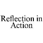 REFLECTION IN ACTION