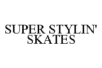 SUPER STYLIN' SKATES