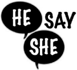 HE SAY SHE SAY